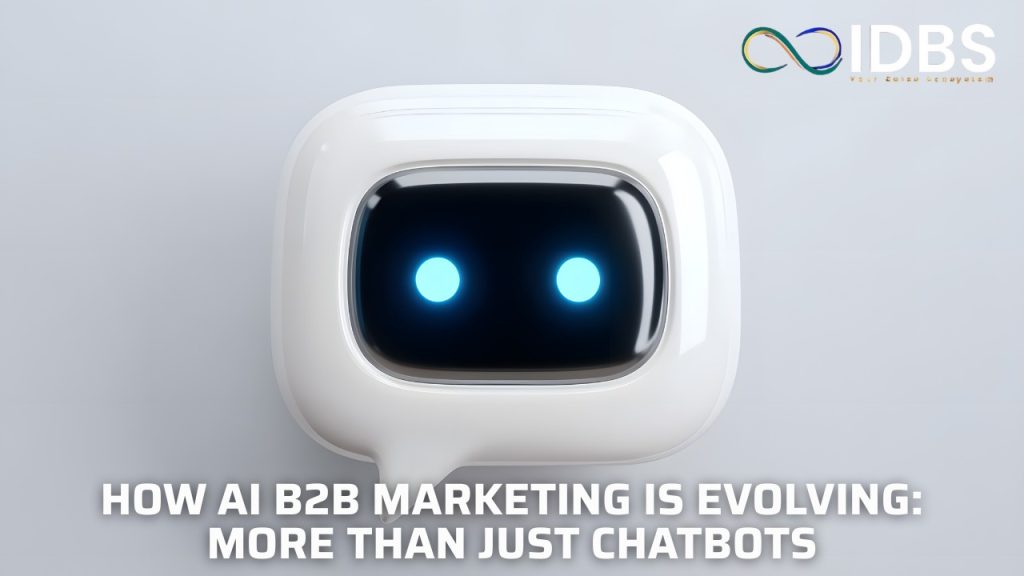 How AI B2B Marketing Is Evolving: More Than Just Chatbots