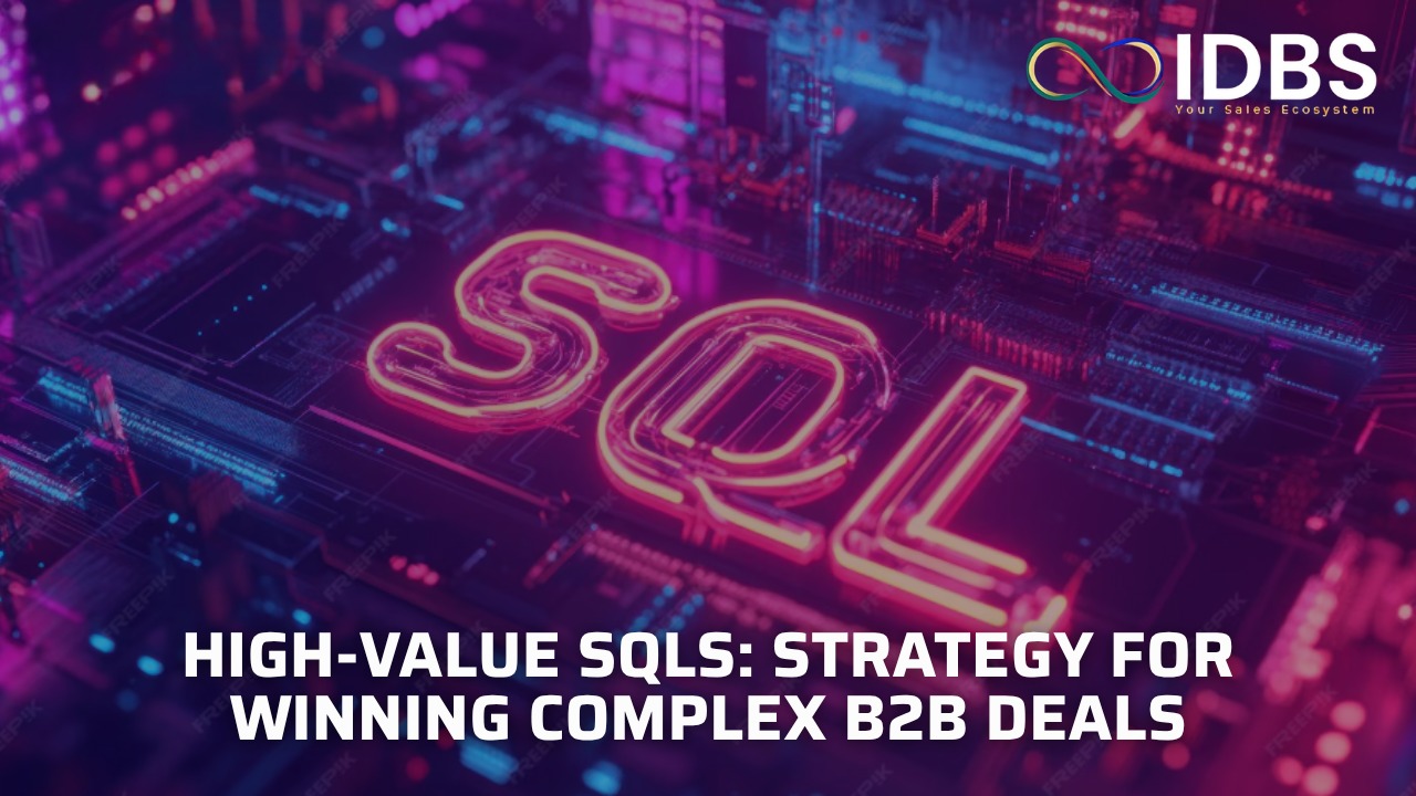 High-Value SQLs: Strategy for Winning Complex B2B Deals