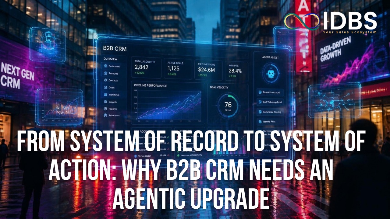 From System of Record to System of Action: Why B2B CRM Needs an Agentic Upgrade